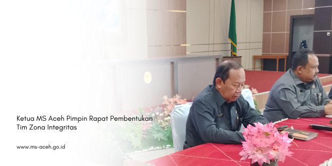 Ketua MS Aceh Pimpin Rapat Pembentukan Tim Zona Integritas